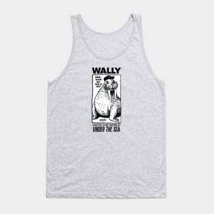 Wally Walrus-Visits the world under the sea Tank Top